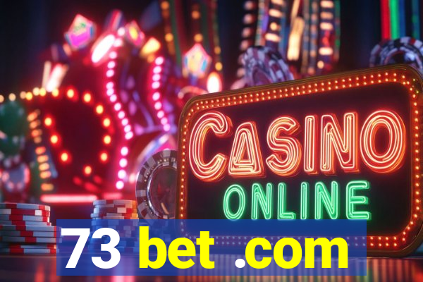 73 bet .com