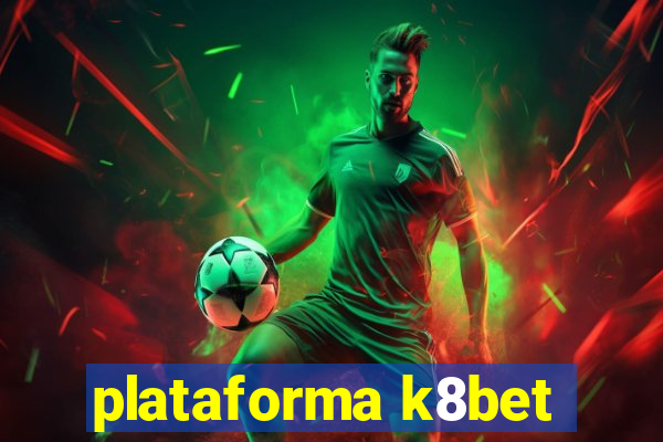 plataforma k8bet