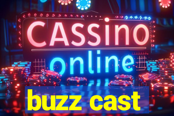 buzz cast