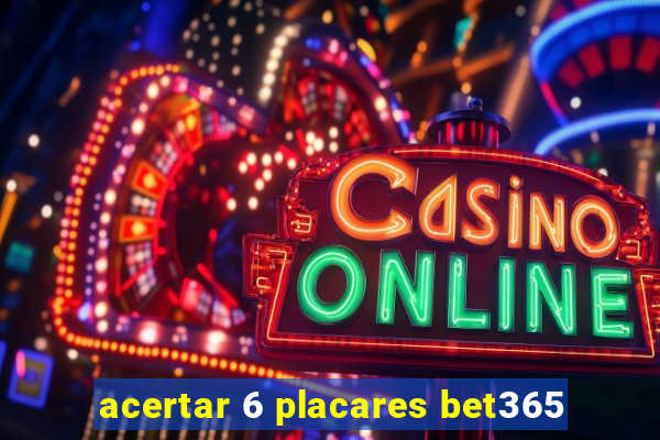 acertar 6 placares bet365