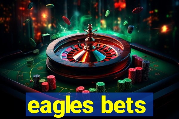 eagles bets