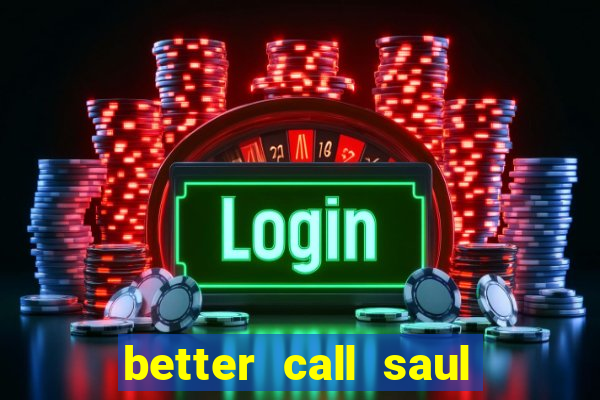 better call saul rede canais