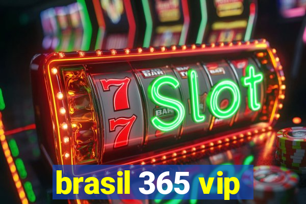 brasil 365 vip