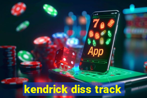 kendrick diss track