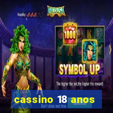 cassino 18 anos