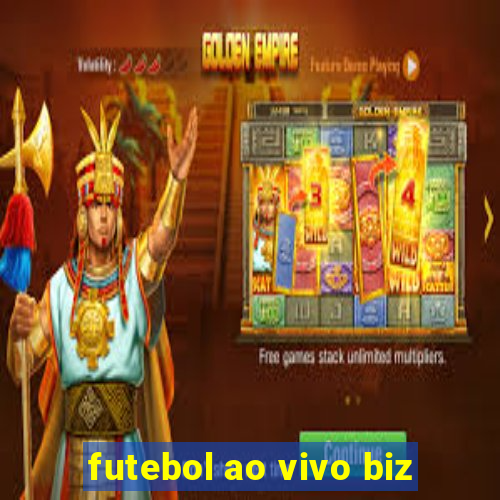 futebol ao vivo biz