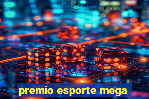 premio esporte mega