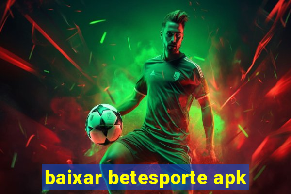 baixar betesporte apk