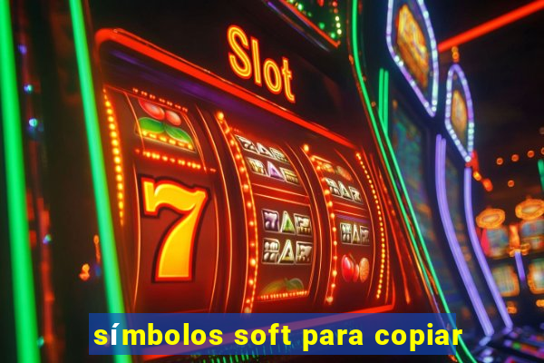 símbolos soft para copiar