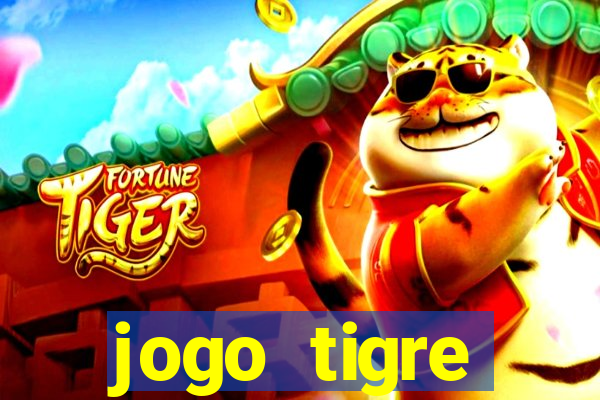 jogo tigre plataforma nova