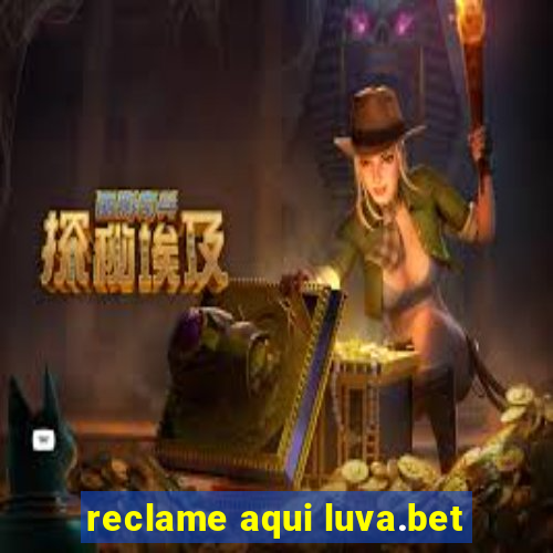 reclame aqui luva.bet