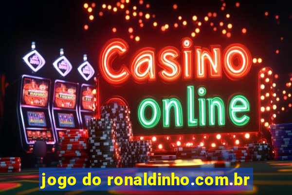 jogo do ronaldinho.com.br