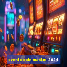 evento coin master 2024