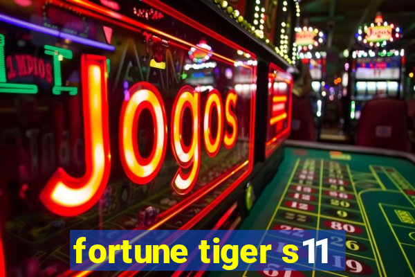 fortune tiger s11