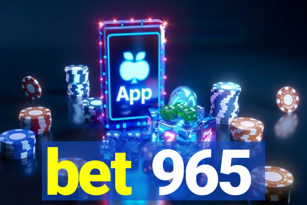 bet 965