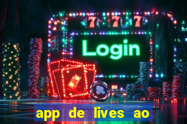 app de lives ao vivo 18