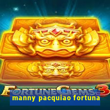 manny pacquiao fortuna