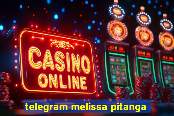 telegram melissa pitanga