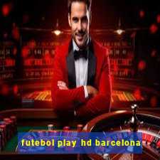 futebol play hd barcelona