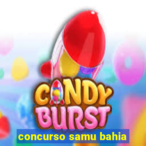 concurso samu bahia