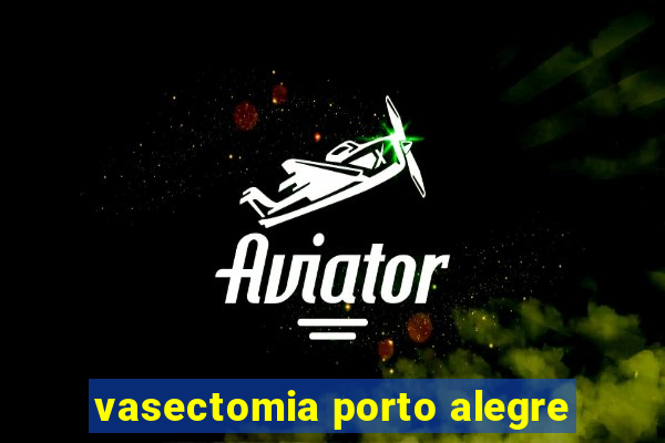 vasectomia porto alegre