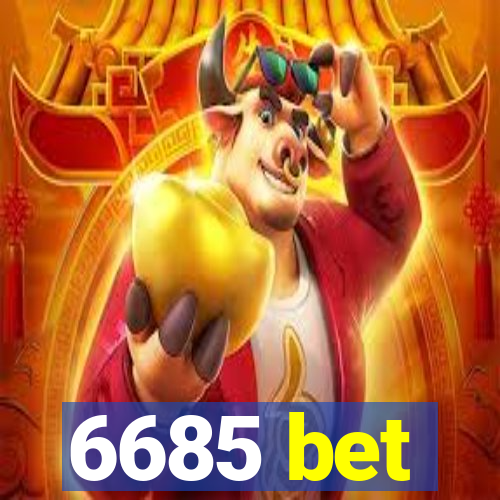 6685 bet