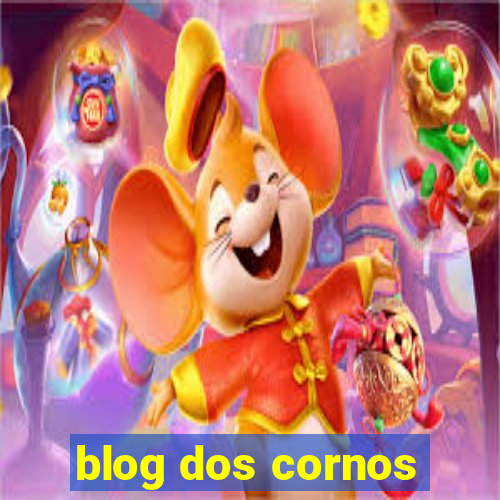 blog dos cornos