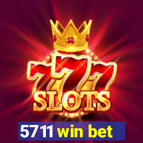 5711 win bet