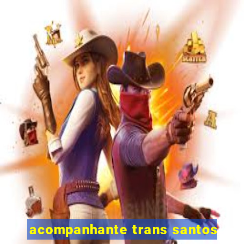 acompanhante trans santos