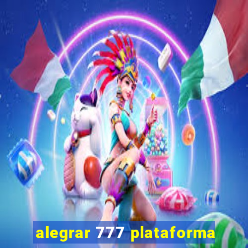 alegrar 777 plataforma