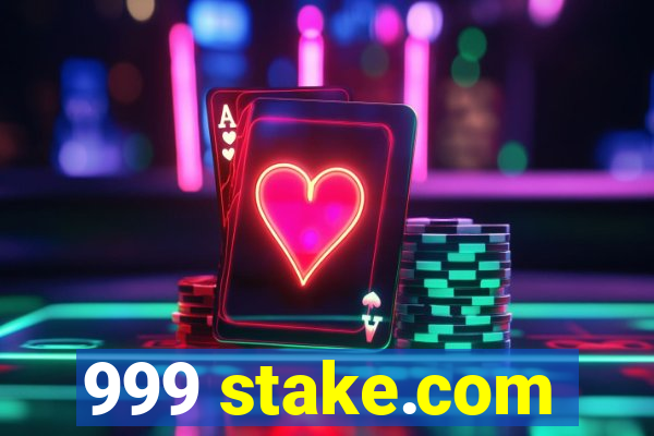 999 stake.com