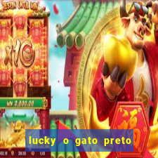 lucky o gato preto filme completo dublado download