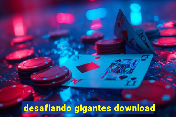 desafiando gigantes download