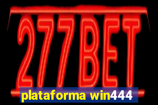 plataforma win444