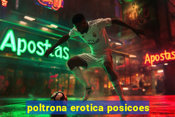 poltrona erotica posicoes