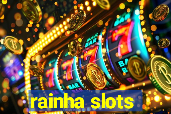 rainha slots