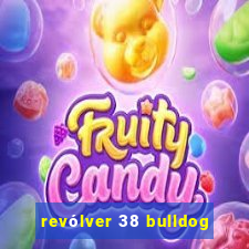 revólver 38 bulldog