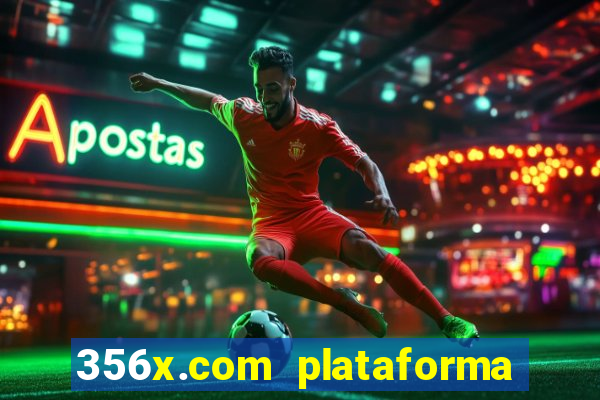 356x.com plataforma de jogos