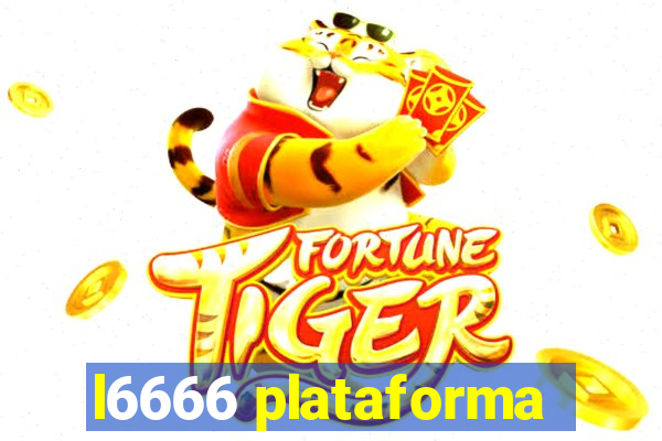 l6666 plataforma