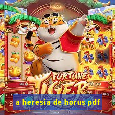 a heresia de horus pdf