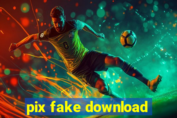 pix fake download