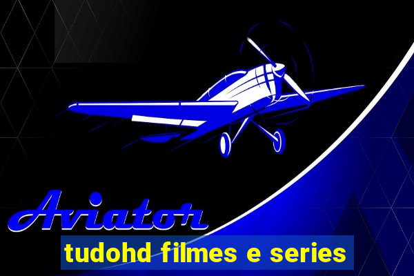 tudohd filmes e series