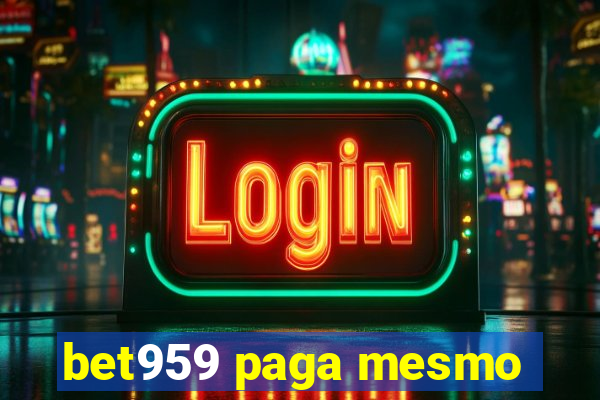 bet959 paga mesmo