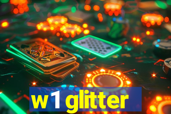 w1 glitter