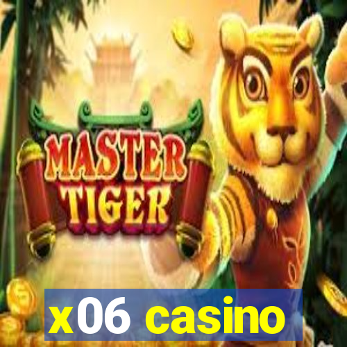 x06 casino