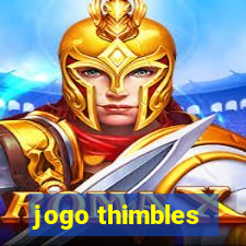 jogo thimbles