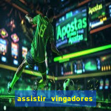 assistir vingadores ultimato filme completo dublado