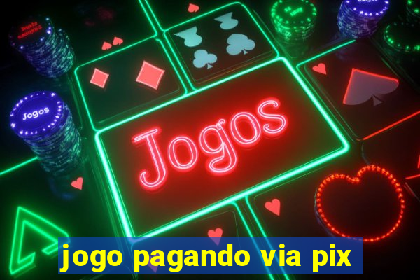 jogo pagando via pix