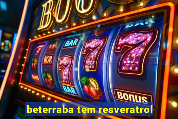 beterraba tem resveratrol