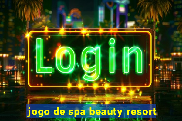 jogo de spa beauty resort